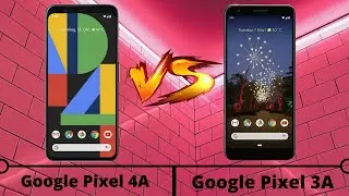 Google Pixel 4a Vs Google Pixel 3a || Full Specification