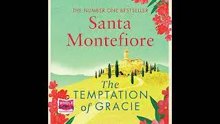 Temptation of Gracie by Santa Montefiore | Full Audiobook