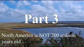 Coastal Erosion Challenges an Ancient North America Part 3: (With Added Photos)
