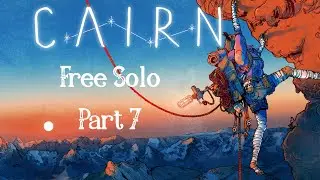 Cairn - Part 7 - Good thing we didn't throw out the Edelweiss - Free Solo Difficulty - Blind