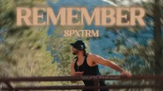 SPXTRM - Remember (Music Video)