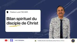 🌈 Bilan spirituel du disciple de Christ - Pasteur Lucet TECHER - Culte du Dimanche 1er Février 2026