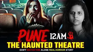 Pune Horror Story l HAUNTED Theatre of Pune 😱😳|| Real Horror Story