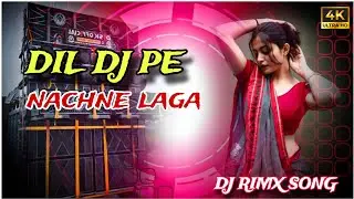 Dil DJ Pe Nachne Laga 🔥 | DJ Remix Song | Dance Party Song | Viral Hindi DJ. #song #djsong #remix 
