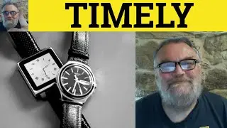 🔵 Timely Meaning - Timely Definition - Timely Examples - IELTS Vocabulary - Timely
