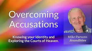 Understanding Your Identity and Overcoming Accusations | Exploring the Court System of Heaven