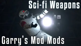 Garry's Mod | Modded Series | Sci-fi Weapons