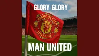 Take Me Home Manchester United Anthem