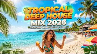 Tropical Deep House Mix 2026 🌴 1 Hour Relaxing Chillout Lounge | Calm Summer Vibes
