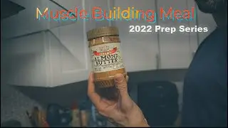 Muscle Building Meal | 2022 Prep Series - Ground Bison & Almond Butter