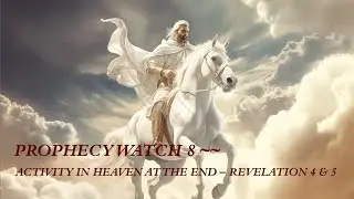 Prophecy Watch    Session 8