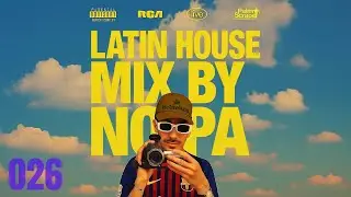 NOPA | Latin House Mix 026
