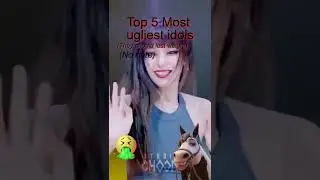 top 5 most ugly idols🤮🤮 (No Hate,My Oppinion) #kpopfacts #kpopshorts #kep1er #blackpink #Twice #Itzy