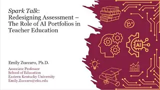 Spark Talk: Redesigning Assessment – The Role of AI Portfolios in Teacher Education
