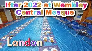 Wembley Central Mosque London , Iftar Ramadan 1442 AH/2022.