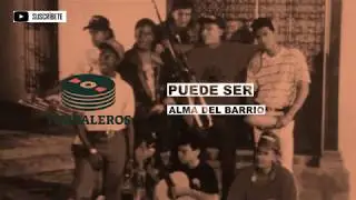 Puede Ser - Alma Del Barrio