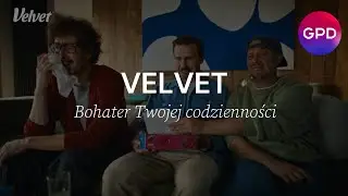 Velvet &ndash; Bohater Twojej codzienności &ndash; GPD