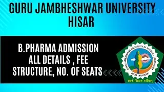 GJU HISAR B.PHARMA 2025 ENTRANCE EXAM COUNSELLING, FEE STRUCTURE, & NO. OF SEATS ALL DETAILS 💯✅#gju