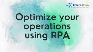 Optimize your operations using RPA | EmergeFlow Technologies