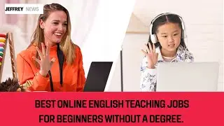 BEST Online English Teaching Jobs for Beginners without a Degree.