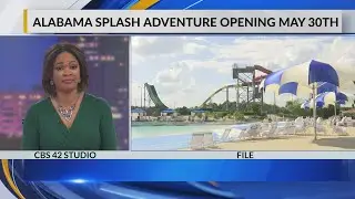 Alabama Splash Adventure opening May 30