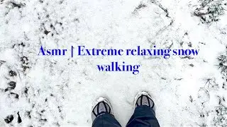 Asmr | Extreme relaxing snow walking!! Satisfying foot step cracks ￼ 