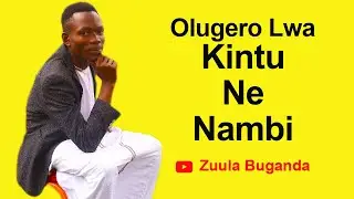 Olugero Lwa Kintu Ne Nambi-Engero Nebisoko-Zuula Buganda-Tuula Oyige