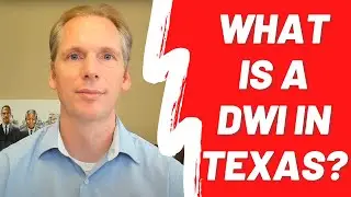 What is a DWI in Texas?