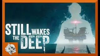 Twitch Livestream | Still Wakes the Deep Full Playthrough