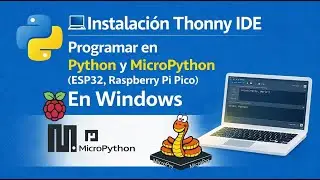 💻 Instalaci&oacute;n Thonny IDE | Programar en Python y MicroPython (ESP32, Pico) 🐍 En Windows