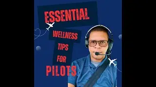 Wellness tips for pilots