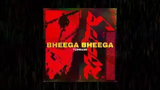 BHEEGA BHEEGA - TURWASH | FREESTYLE RAP SONG | MADE IN 20 MINS