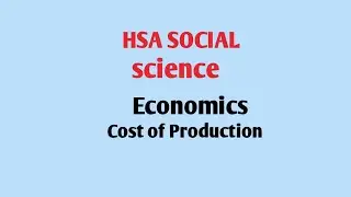 HSA social science Syllabus based class Economics Cost of Production