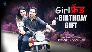 GirlFriend Ka Birthday Gift | Entertales