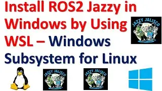 Install ROS2 Jazzy in Windows by Using WSL - Windows Subsystem for Linux