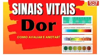 SINAIS VITAIS - DOR, COMO AVALIAR E ANOTAR