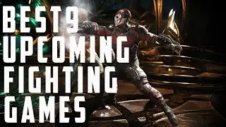 Top 9 Upcoming Fighting Games