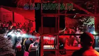 Dj Road Show &bull; S Dj Navsari 🔥