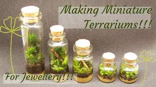 Making Miniature Terrariums in Vials ~ For Necklaces & Earrings!
