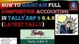 How to Maintain Full Composition Accounting in Tally | Tally Me Composition Accounting Ko Kaise Kare