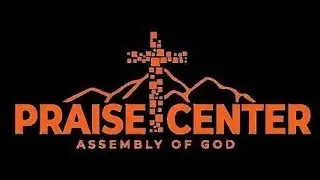 Plan Your Visit to Praise Center