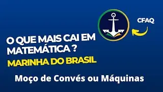 O que mais cai em Matemática na prova de Moço de Convés ou Máquinas da Marinha Mercante do Brasil?