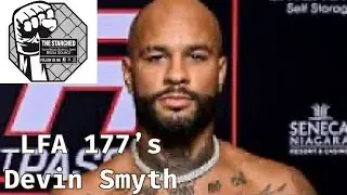 LFA 177 Headliner Devin &ldquo;The Prodigy&rdquo; Smyth comes by to chat with us about his upcoming title fight