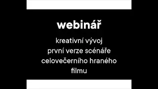 Webinář: kreativní vývoj první verze scénáře pro celovečerní hraný film