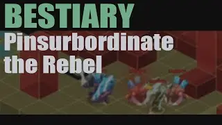 [Wakfu] Archmonster: Pinsurbordinate the Rebel