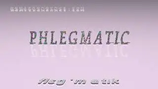 phlegmatic - pronunciation + Examples in sentences and phrases