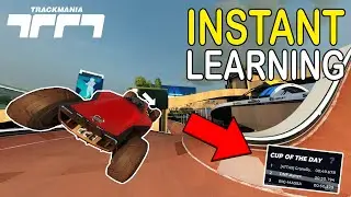 LEARNING INSTANTLY || Trackmania Cup of the Day