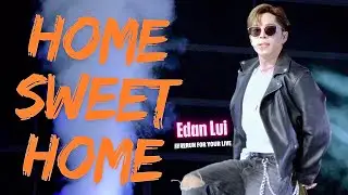 2025.4.20 Edan Lui 呂爵安《HOME SWEET HOME》(廣東話ver.)｜膠戰Run For Your Live｜6膠