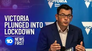 5-Day Lockdown: Victoria Heads Into Snap Stage 4 Lockdown Over COVID-19 Cluster | 10 News First