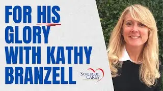 For His Glory with Kathy Branzell